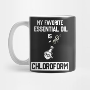 My favorite essential oil is chloroform colorful Mug